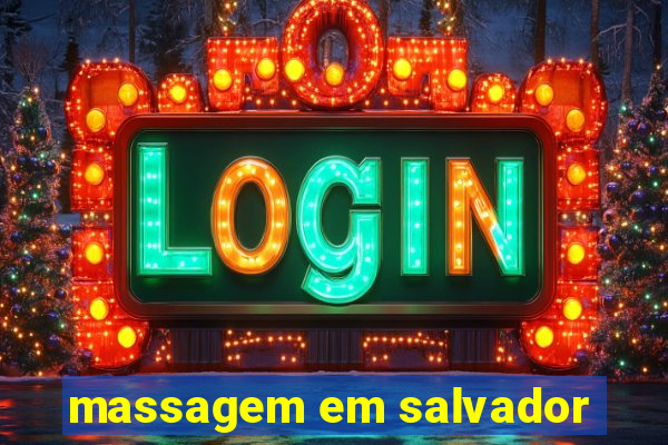 massagem em salvador